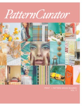 Pattern Curator Print + Pattern Mood Boards Vol. 9 book cover