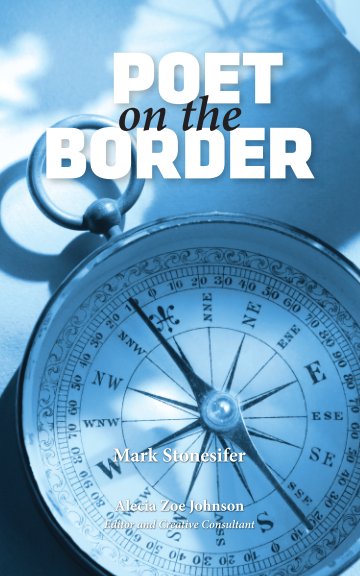 Ver Poet on the Border por Mark Stonesifer