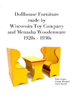 Dollhouse Furniture made by Wisconsin Toy Company and Menasha Woodenware 1920s-1930s book cover