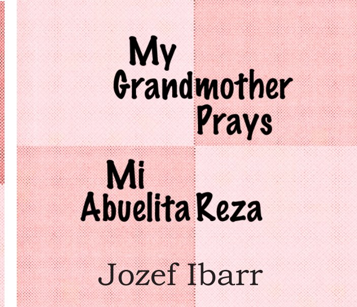 Ver my grandmother prays por jozef ibarr