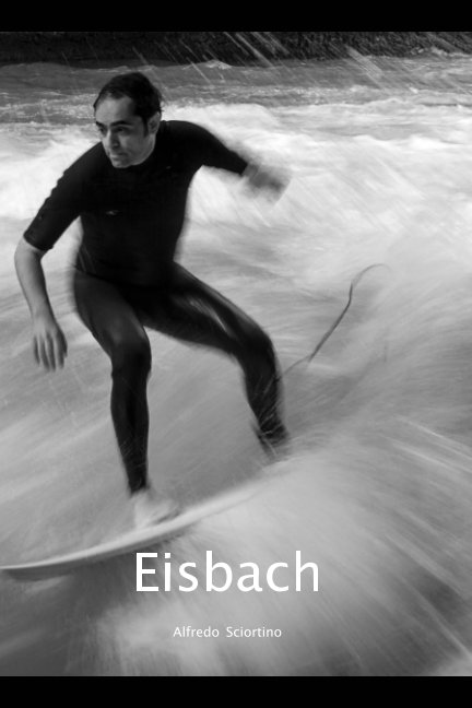 View Eisbach by Alfredo Sciortino
