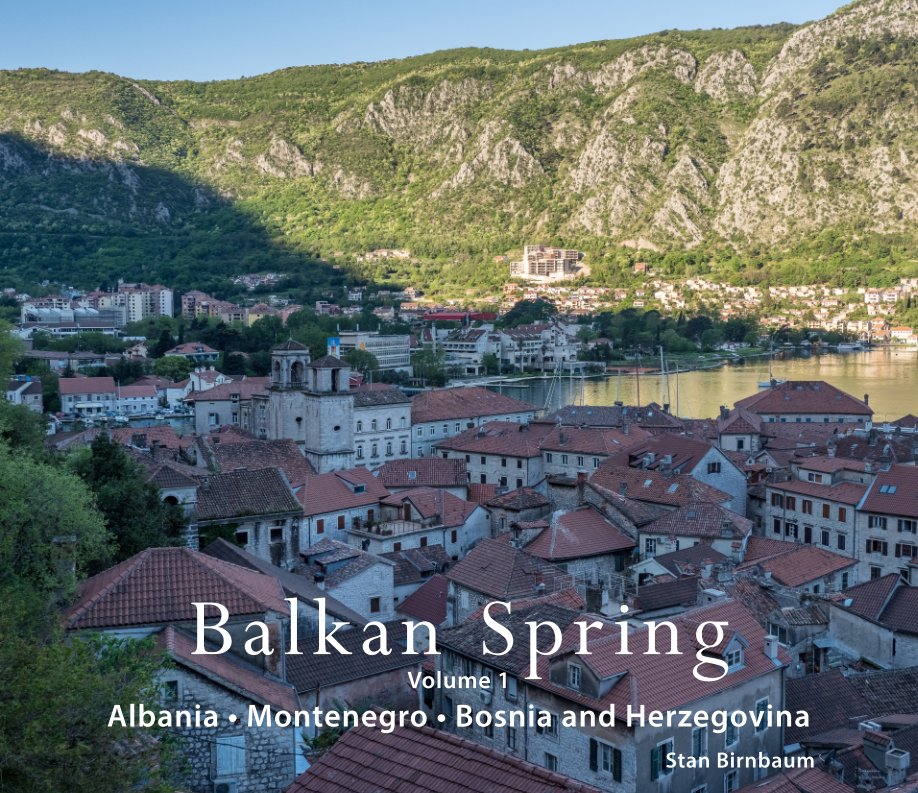 View 2018 Balkan Spring, Vol. 1 by Stan Birnbaum