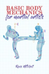 Basic Body Mechanics For Martial Artists book cover