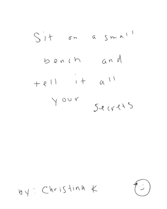 View sit on a small bench and tell it all your secrets by Christina Kotsiras