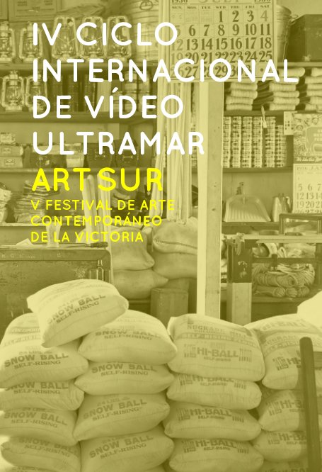 Ver IV Ciclo Internacional de Vídeo Ultramar - ART SUR por Ángel García Roldán