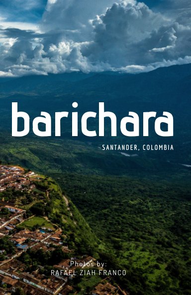 View Barichara by Rafael Ziah Franco