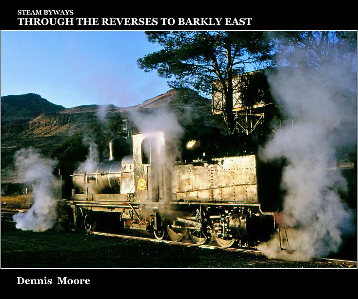 Visualizza STEAM BYWAYS : THROUGH The REVERSES TO BARKLY EAST di Dennis Moore