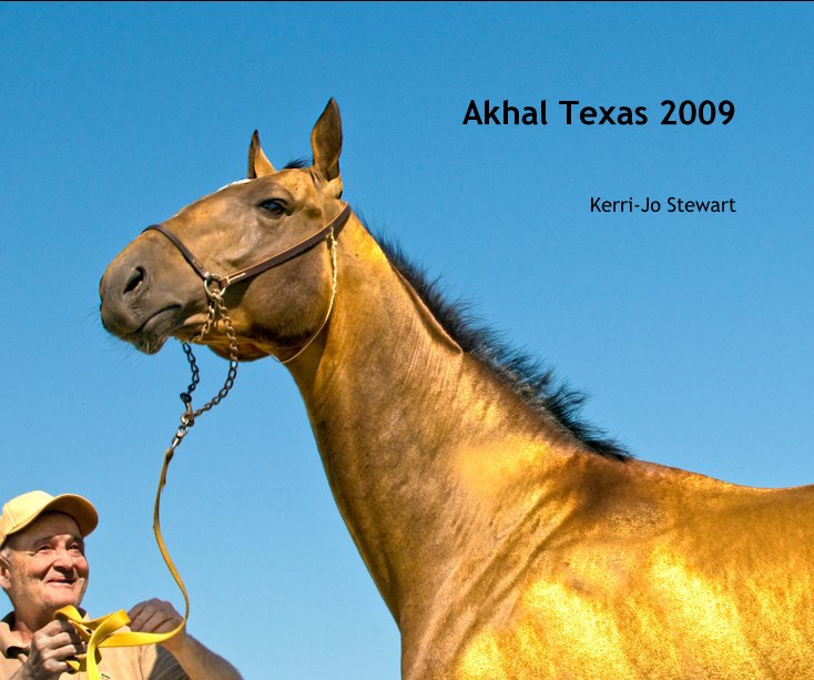 View Akhal Texas 2009 by Kerri-Jo Stewart