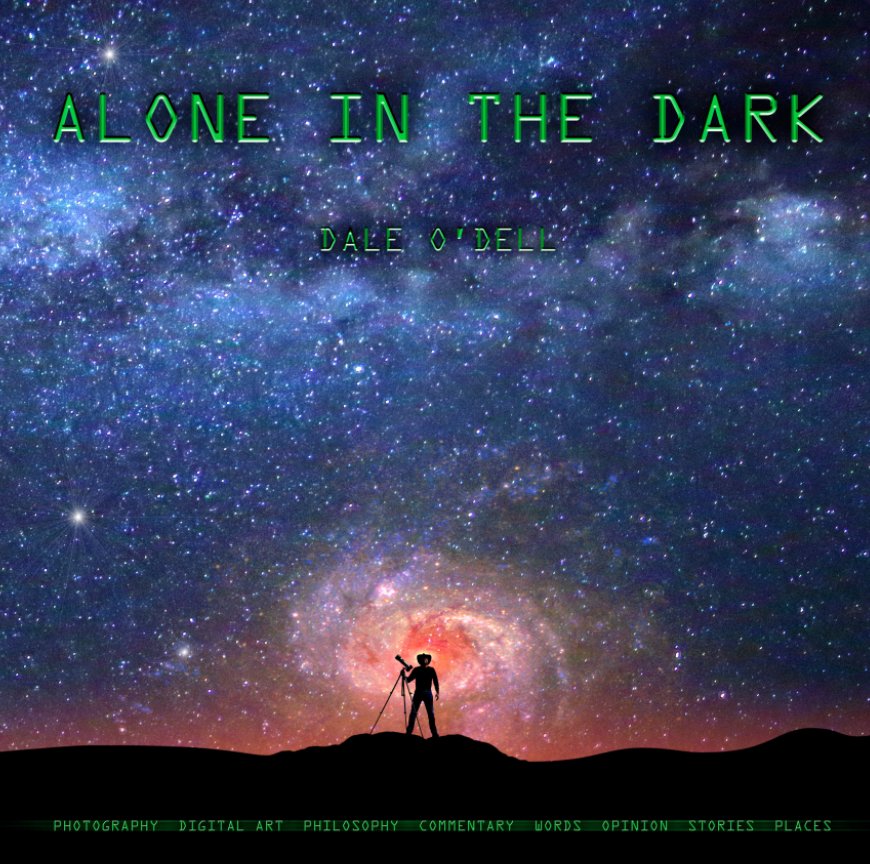 View Alone in the Dark by Dale O'Dell
