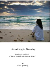 Searching for Meaning A Masterful Collection of Special Thoughts and Powerful Verses book cover
