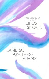 Life's Short... And So Are These Poems book cover