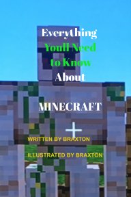 Everything Youll Need to Know About MINECRAFT book cover