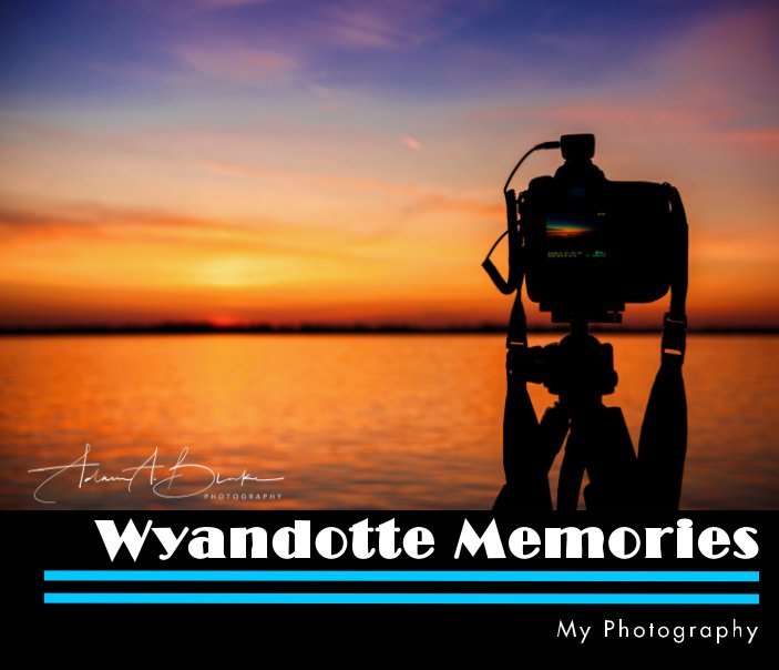 View Wyandotte Memories by Adam A. Blake