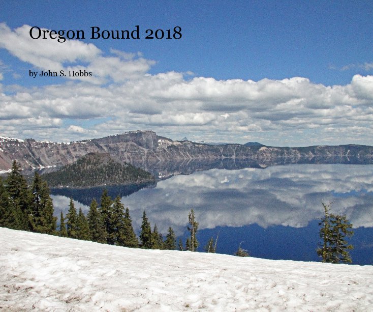 View Oregon Bound 2018 by John S. Hobbs