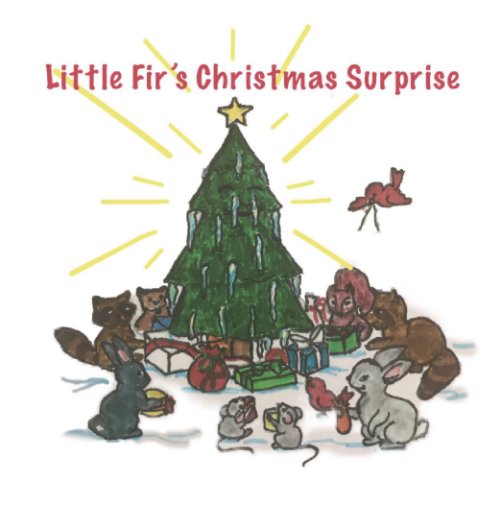 Ver Little Fir’s Christmas Surprise por Dorothy Marie Asay