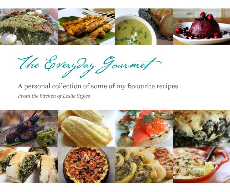 View The Everyday Gourmet by From the kitchen of Leslie Styles