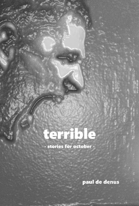 View terrible - stories for october - by paul de denus