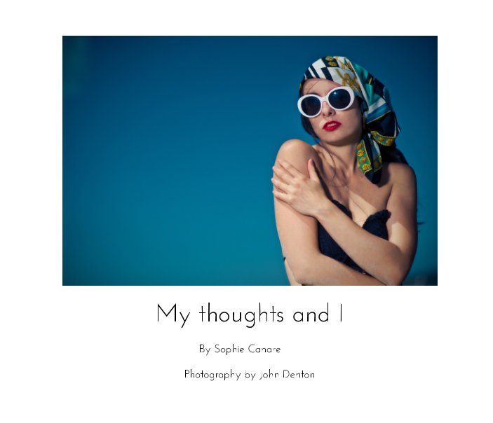 Visualizza My thoughts and I di Sophie Canare, John Denton