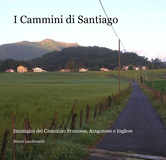 View I Cammini di Santiago by Marco Lambruschi