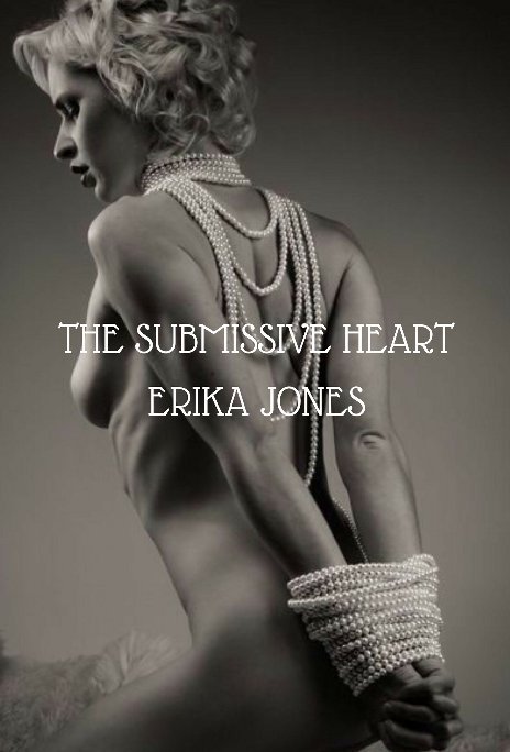View The Submissive Heart by ERIKA JONES