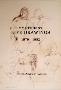MY STUDENT LIFE DRAWINGS 1979 - 1982 book cover