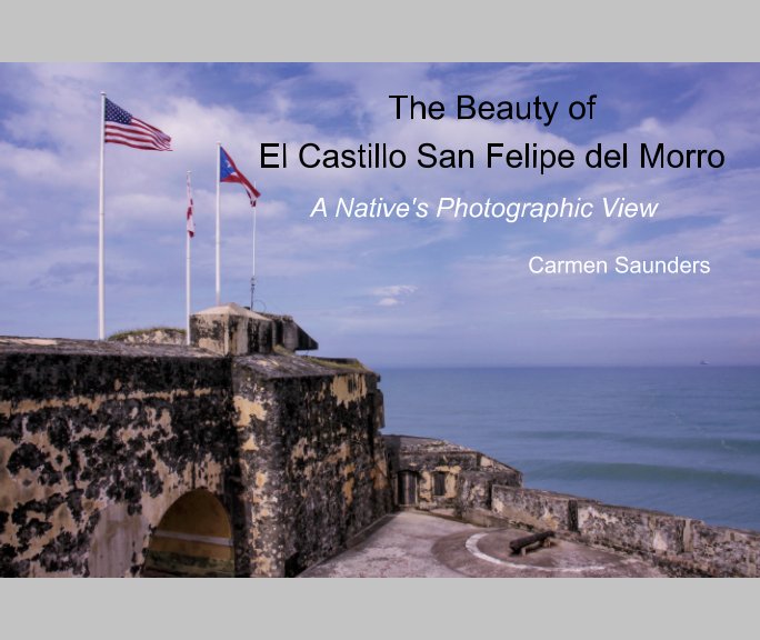 Bekijk The Beauty of El Castillo San Felipe del Morro op Carmen Saunders