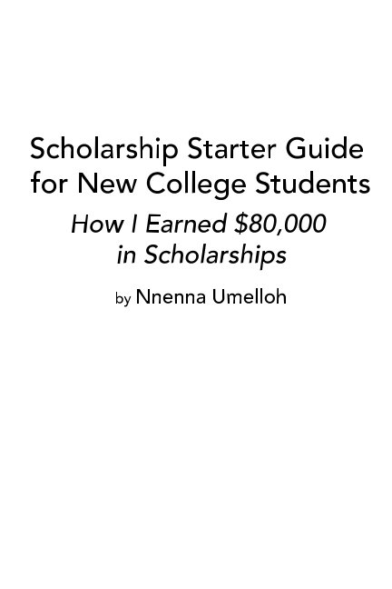 View Scholarship Starter Guide for New College Students by Nnenna Umelloh