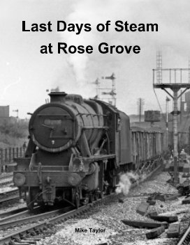 Last Days of Steam at Rose Grove book cover