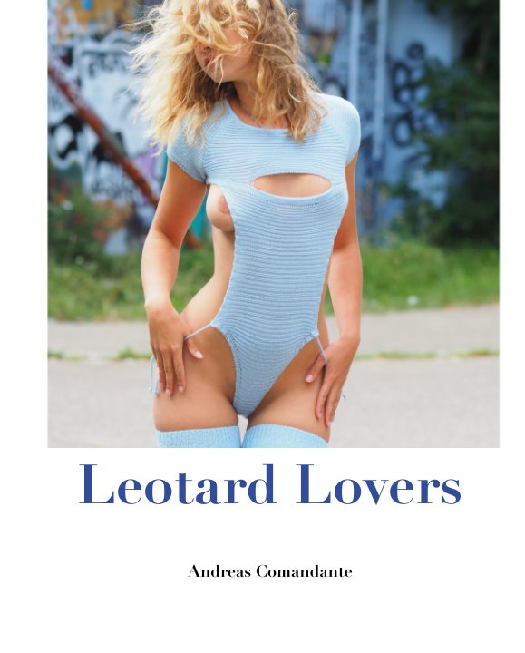 Ver Leotard Lovers por Andreas Comandante