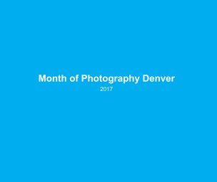 Month of Photography Denver 2017 book cover