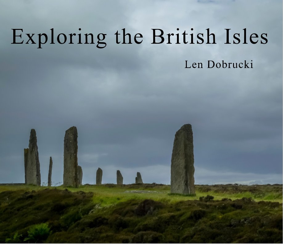 View Exploring the British Isles by Len Dobrucki