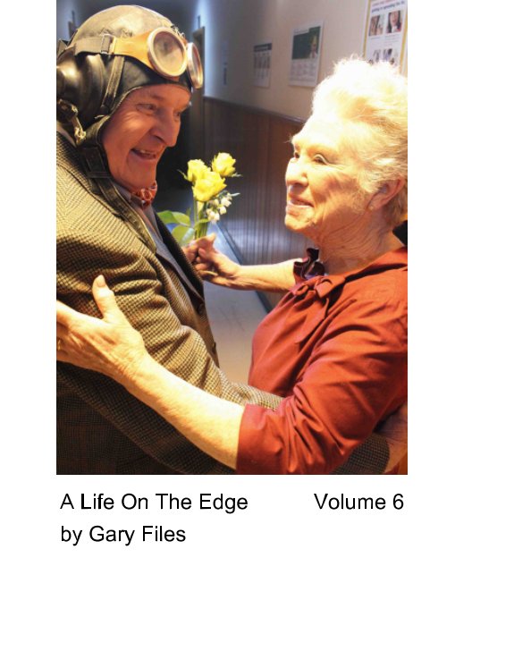 A Life On The Edge  -  Volume 6 nach Gary Files anzeigen