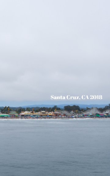 Ver Santa Cruz, CA 2018 por Anastasia Golosna