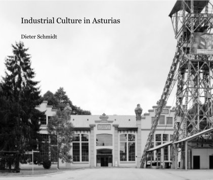 Industrial Culture in Asturias Dieter Schmidt book cover