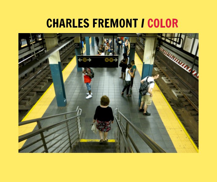 Ver CHARLES FREMONT / COLOR por Charles Fremont