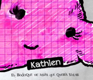 Kathleen, el bodoque de masa que quería volar. book cover
