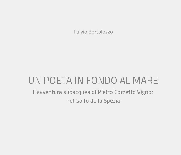 View Un poeta in fondo al mare by Fulvio Bortolozzo