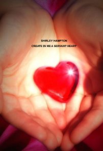 Create in me a Servant's Heart book cover