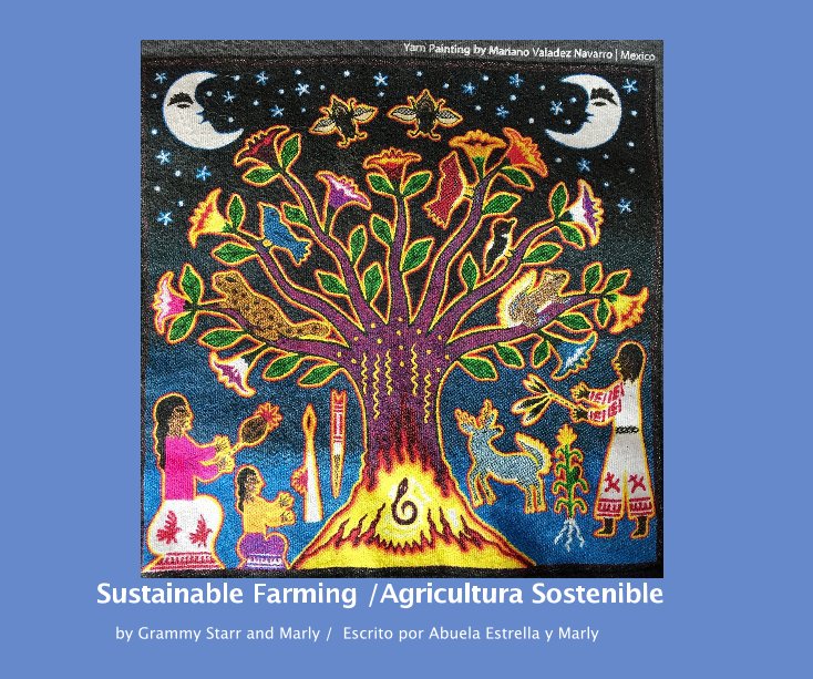 View Sustainable Farming /Agricultura Sostenible by Starr McCamant / Grammy Starr