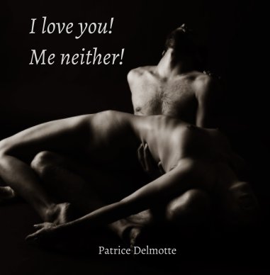 I love you ! me neither ! 30x30 fine art nude collection book cover