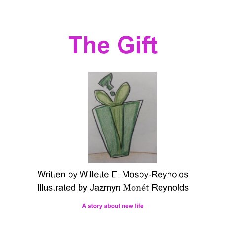 Visualizza The Gift di Willette E. Mosby-Reynolds