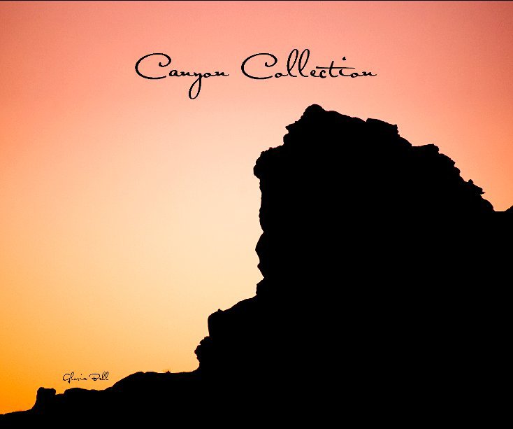View canyon collection Part I by Gloria Bell