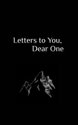 Letters To You, Dear One book cover