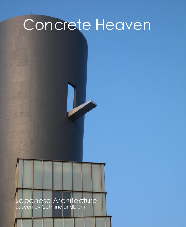 Ver Concrete Heaven por Japanese Architecture as seen by Cathrine Lindblom