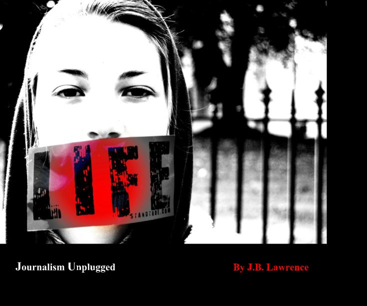 Visualizza Journalism Unplugged di J.B. Lawrence