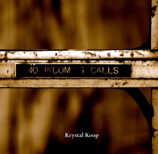 View No Incoming Calls by Krystal Koop