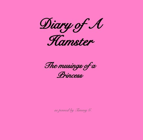 Ver Diary of A Hamster por Tammy Giberson