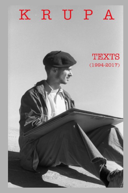 View TEXTS (1994-2017) by Alfred Freddy Krupa