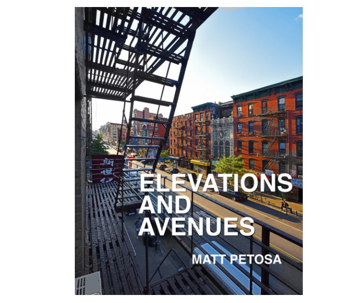 View ELEVATIONS AND AVENUES by MATT PETOSA