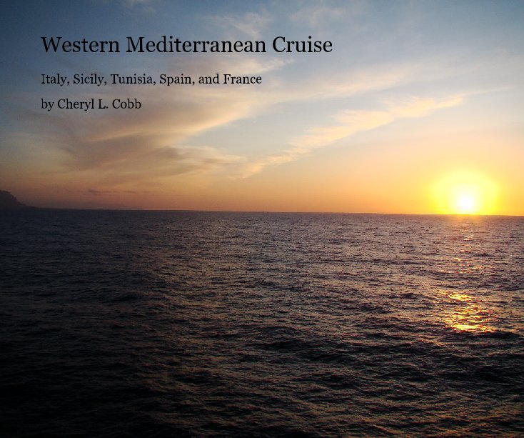 View Western Mediterranean Cruise by Cheryl L. Cobb